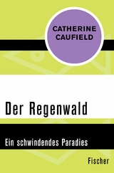 Der Regenwald -  Catherine Caufield