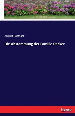 Die Abstammung der Familie Decker - August Potthast