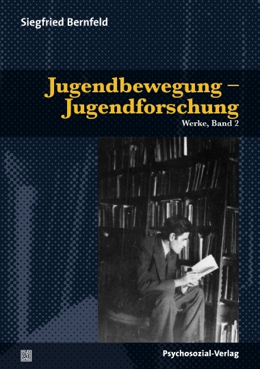 Jugendbewegung – Jugendforschung - Siegfried Bernfeld