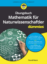 Übungsbuch Mathematik für Naturwissenschaftler für Dummies - Thoralf Räsch