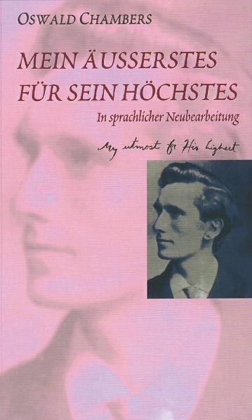 Mein Äusserstes für Sein Höchstes - Oswald Chambers