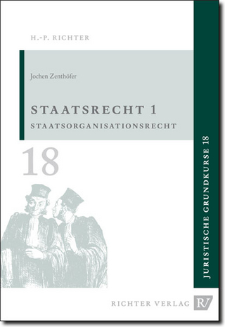 Juristische Grundkurse / Band 18 - Staatsrecht 1 - Jochen Zenthöfer