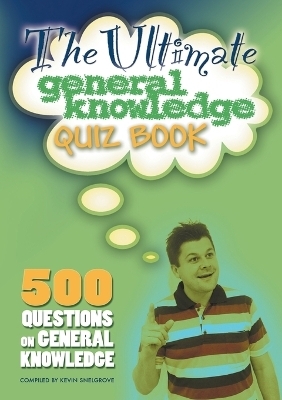 The Ultimate General Knowledge Quiz Book - Kevin Snelgrove