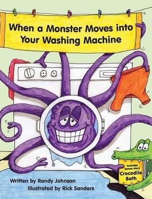 When a Monster Moves into Your Washing Machine - Randy Johnson