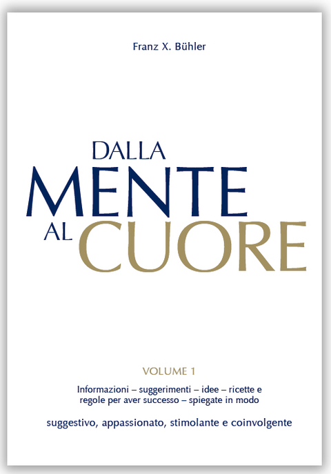 Dalla mente al cuore - Franz X Bühler