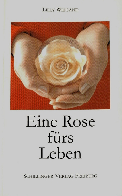 Eine Rose fürs Leben - Lilly Weigand
