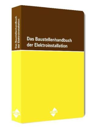 Das Baustellenhandbuch der Elektroinstallation - Wolfgang Burmeister, B. Croissant, Matthias Kraner