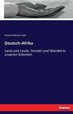 Deutsch-Afrika - Richard OberlaÂnder