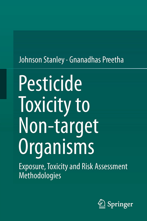 Pesticide Toxicity to Non-target Organisms - Johnson Stanley, Gnanadhas Preetha