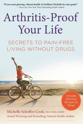 Arthritis-Proof Your Life - Michelle Schoffro Cook