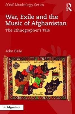 War, Exile and the Music of Afghanistan - John Baily