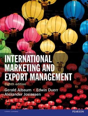 International Marketing and Export Management - Gerald Albaum, Alexander Josiassen, Edwin Duerr