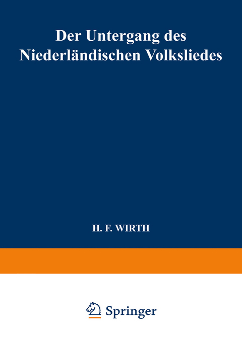 Der Untergang des Niederländischen Volksliedes - H. F. Wirth