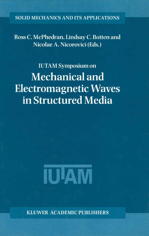 IUTAM Symposium on Mechanical and Electromagnetic Waves in Structured Media - 
