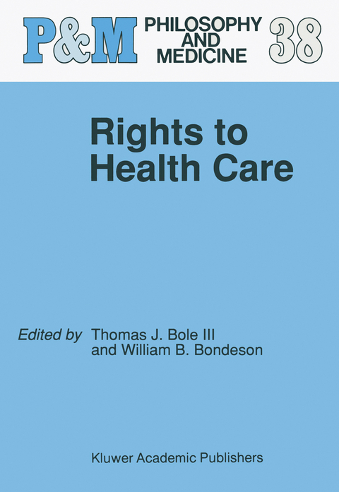 Rights to Health Care - Thomas J. Bole III, W.B. Bondeson