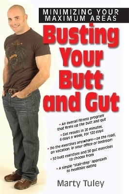 Busting Your Butt and Gut - Marty Tuley