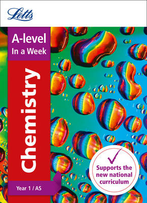 A -level Chemistry Year 1 (and AS) In a Week -  Letts A-level