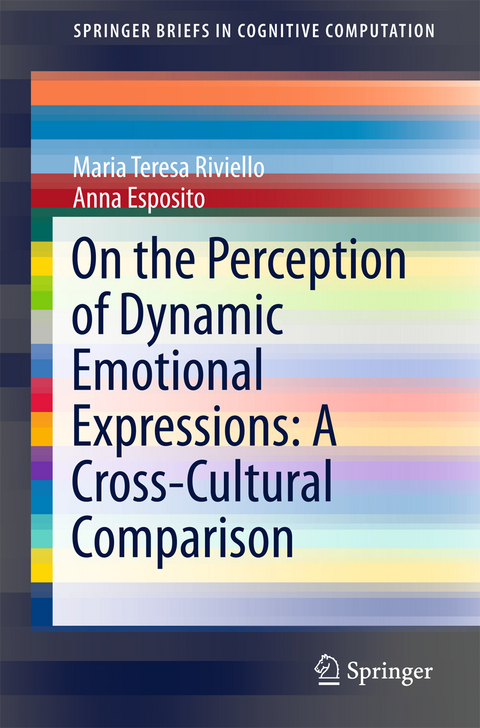 On the Perception of Dynamic Emotional Expressions: A Cross-cultural Comparison - Maria Teresa Riviello, Anna Esposito
