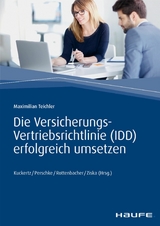 Die Versicherungs-Vertriebsrichtlinie (IDD) erfolgreich umsetzen - Maximilian Teichler, Frank Rottenbacher