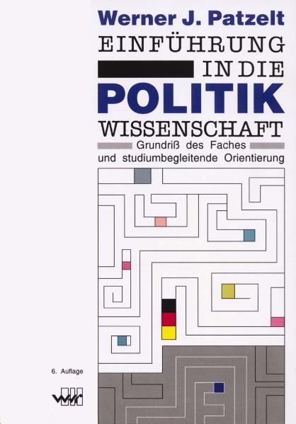 Einführung in die Politikwissenschaft - Werner J Patzelt