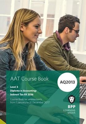 AAT Indirect Tax AQ2013 FA2016 -  BPP Learning Media