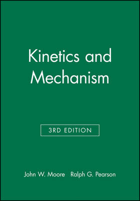 Kinetics and Mechanism - John W. Moore, Ralph G. Pearson