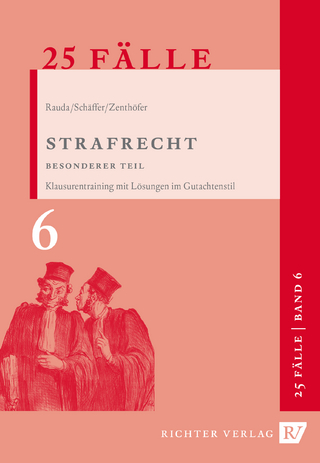 25 Fälle - Band 6 - Strafrecht Besonderer Teil - Christian Rauda; Jochen Zenthöfer