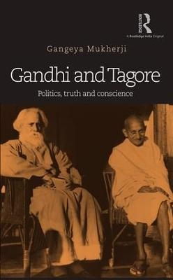 Gandhi and Tagore - Gangeya Mukherji