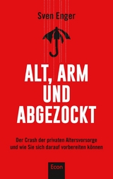 Alt, arm und abgezockt -  Sven Enger