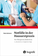 Notfälle in der Hausarztpraxis - Felix Schürch