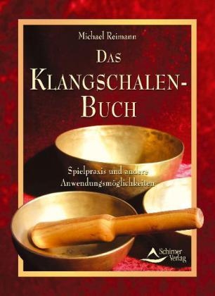 Das Klangschalen-Buch - Michael Reimann