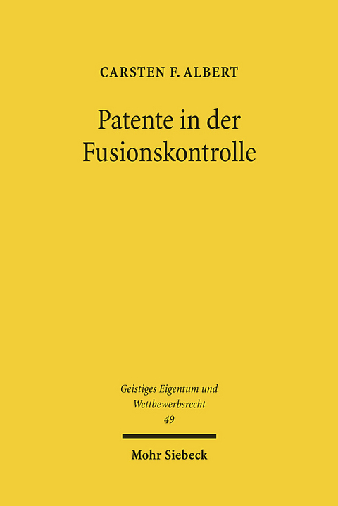 Patente in der Fusionskontrolle - Carsten F. Albert