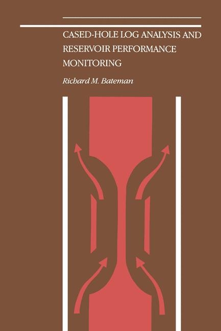 Cased-Hole Log Analysis and Reservoir Performance Monitoring - R. M. Bateman