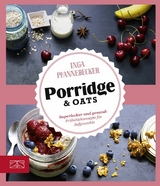 Just Delicious - Porridge & Oats -  Inga Pfannebecker