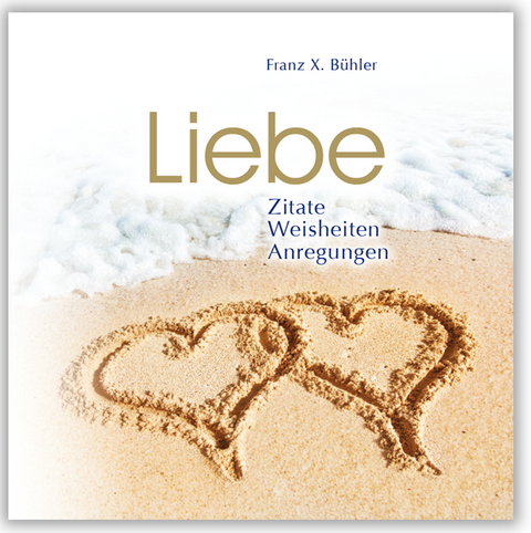 Liebe - Franz X Bühler