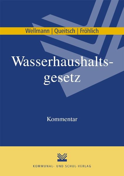 Wasserhaushaltsgesetz - Susanne R. Wellmann, Peter Queitsch, Klaus D. Fröhlich