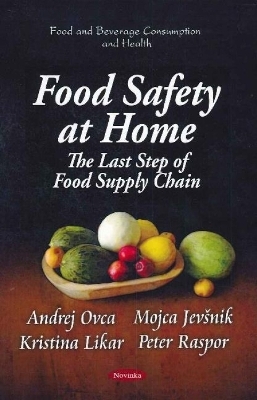 Food Safety at Home - Mojca Jevsnik, Andrej Ovca, Kristina Likar, Peter Raspor