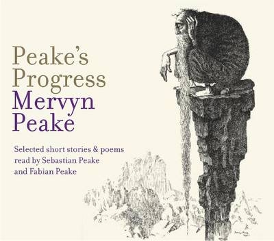 Peake's Progress - Mervyn Peake