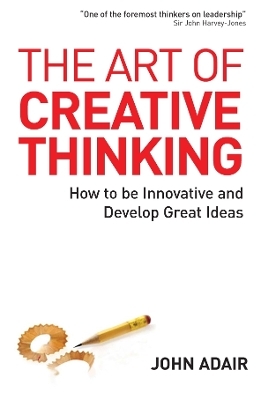 The Art of Creative Thinking - John Adair