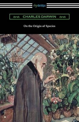 On the Origin of Species (with an Introduction by Charles W. Eliot) - Professor Charles Darwin