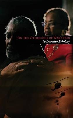 On the Other Side of War's Pain - Deborah J Brinkley