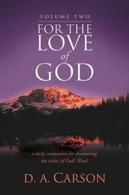 For the Love of God, Volume 2 - Don A Carson