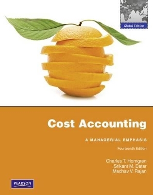 Cost Accounting with MyAccountingLab - Charles Horngren, Srikant M. Datar, Madhav Rajan