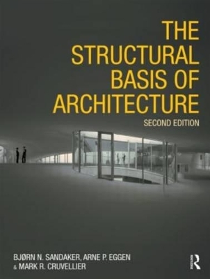 The Structural Basis of Architecture - Bjørn N. Sandaker, Arne P. Eggen, Mark R. Cruvellier