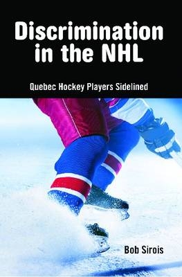 Discrimination in the NHL - Bob Sirois