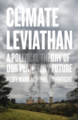 Climate Leviathan -  Geoff Mann,  Joel Wainwright