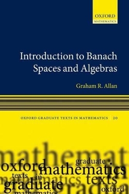 Introduction to Banach Spaces and Algebras - Graham Allan