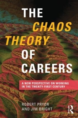 The Chaos Theory of Careers - Robert Pryor, Jim Bright