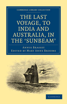 The Last Voyage, to India and Australia, in the Sunbeam - Annie Brassey