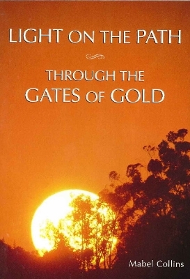 Light on the Path & Through the Gates of Gold - Mabel Collins